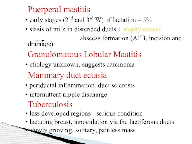Puerperal mastitis early stages (2nd and 3rd W) of lactation –