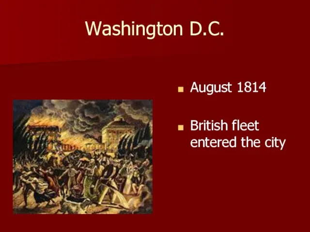 Washington D.C. August 1814 British fleet entered the city