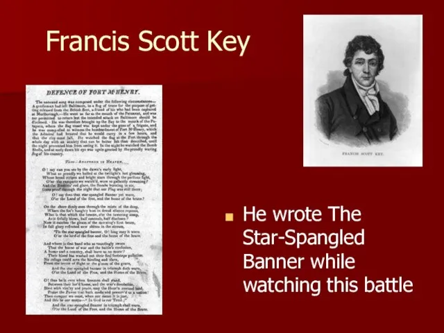 Francis Scott Key He wrote The Star-Spangled Banner while watching this battle