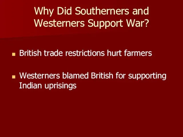 Why Did Southerners and Westerners Support War? British trade restrictions hurt