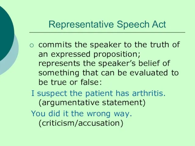 Representative Speech Act commits the speaker to the truth of an