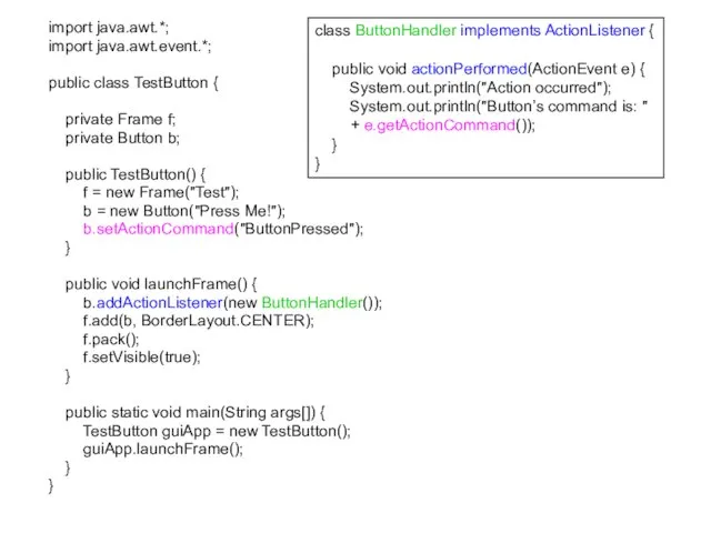 import java.awt.*; import java.awt.event.*; public class TestButton { private Frame f;