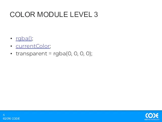 COLOR MODULE LEVEL 3 rgba(); currentColor; transparent = rgba(0, 0, 0, 0);