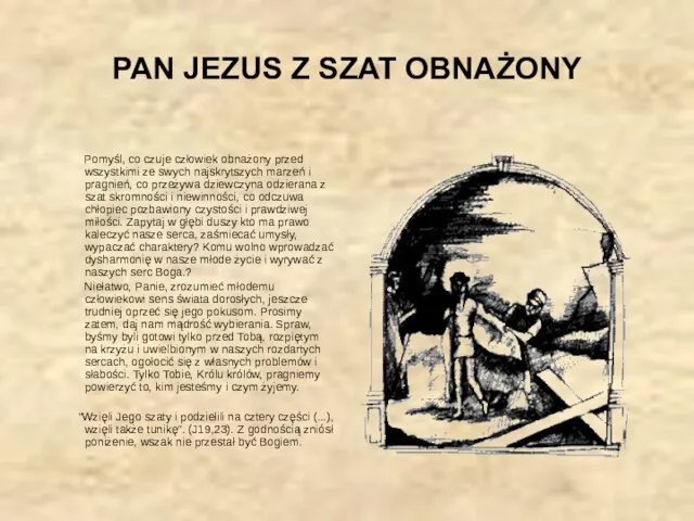 PAN JEZUS Z SZAT OBNAŻONY Pomyśl, co czuje człowiek obnażony przed