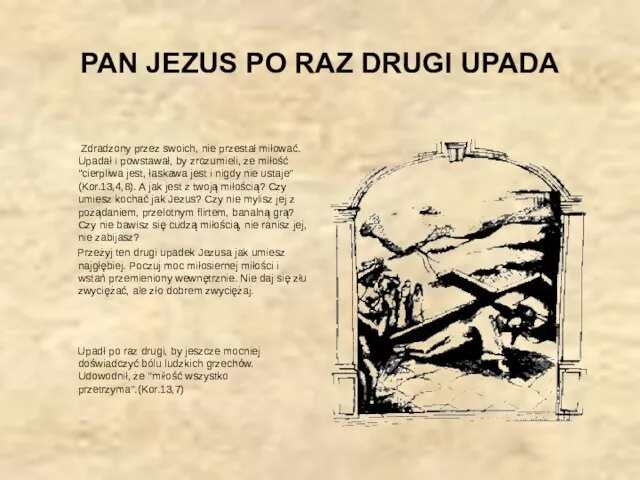 PAN JEZUS PO RAZ DRUGI UPADA Zdradzony przez swoich, nie przestał