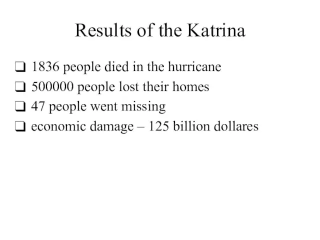 Results of the Katrina 1836 people died in the hurricane 500000