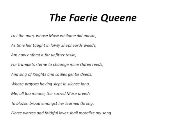 The Faerie Queene Lo I the man, whose Muse whilome did