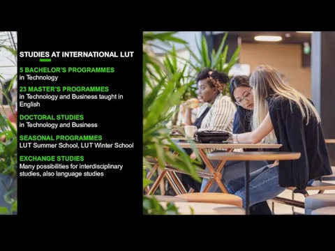 STUDIES AT INTERNATIONAL LUT 5 BACHELOR’S PROGRAMMES in Technology 23 MASTER’S