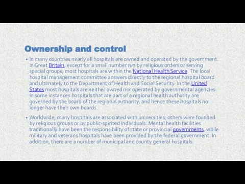 Ownership and control In many countries nearly all hospitals are owned