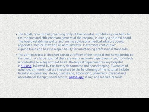 The legally constituted governing body of the hospital, with full responsibility