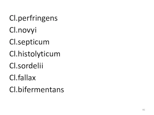 Cl.perfringens Cl.novyi Cl.septicum Cl.histolyticum Cl.sordelii Cl.fallax Cl.bifermentans