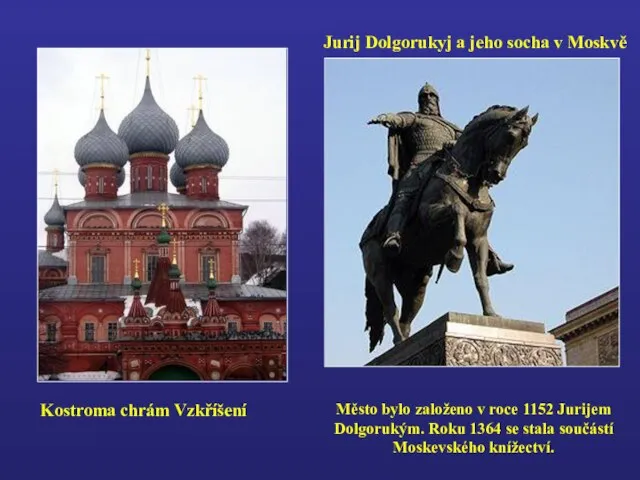Kostroma chrám Vzkříšení Jurij Dolgorukyj a jeho socha v Moskvě Město