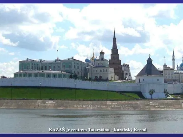 KAZAŇ je centrem Tatarstánu - Kazaňský Kreml