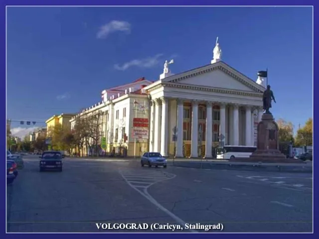 VOLGOGRAD (Caricyn, Stalingrad)