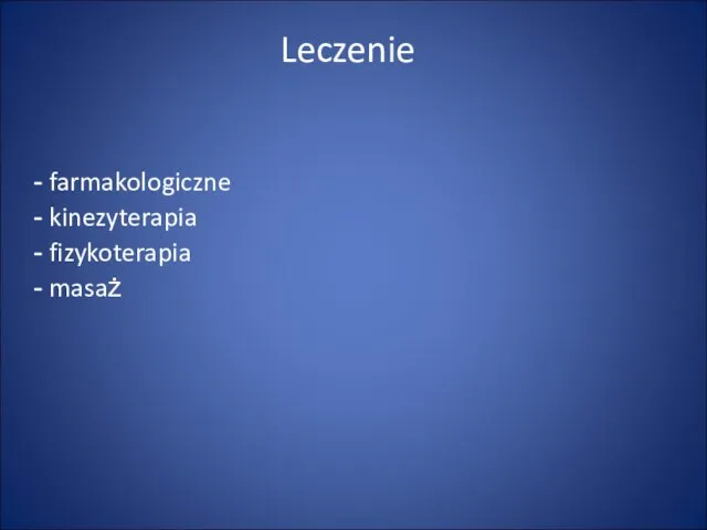 Leczenie farmakologiczne kinezyterapia fizykoterapia masaż