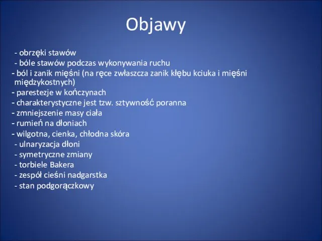 Objawy - obrzęki stawów - bóle stawów podczas wykonywania ruchu ból