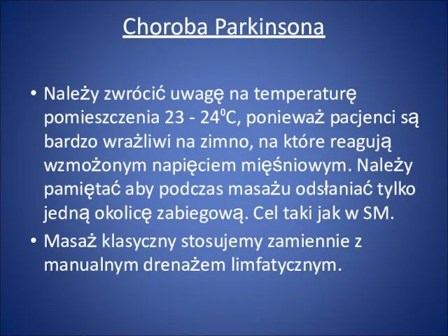 Choroba Parkinsona Należy zwrócić uwagę na temperaturę pomieszczenia 23 - 24⁰C,