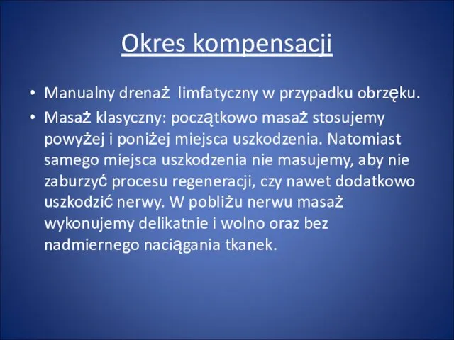 Okres kompensacji Manualny drenaż limfatyczny w przypadku obrzęku. Masaż klasyczny: początkowo