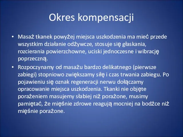 Okres kompensacji Masaż tkanek powyżej miejsca uszkodzenia ma mieć przede wszystkim