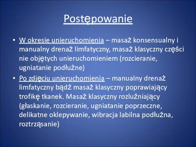 Postępowanie W okresie unieruchomienia – masaż konsensualny i manualny drenaż limfatyczny,