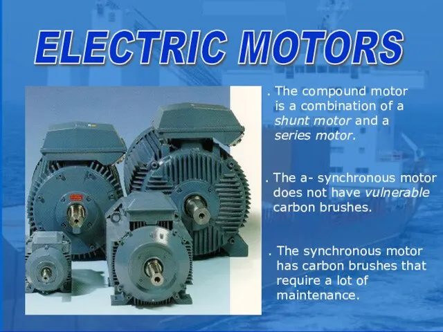 . The compound motor is a combination of a shunt motor