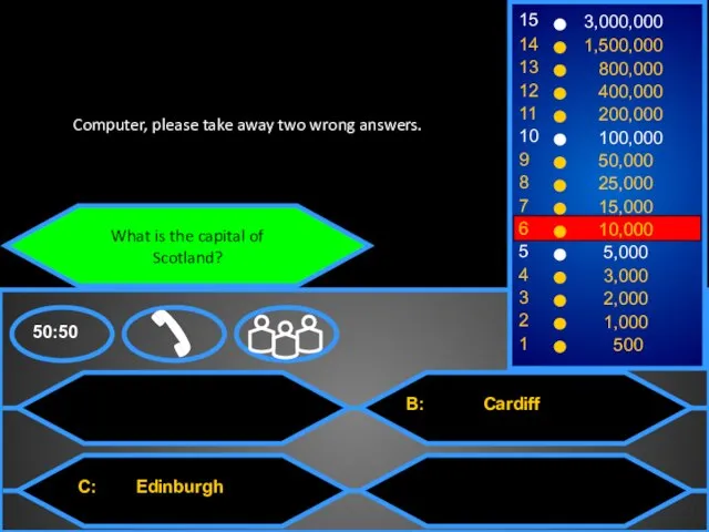 What is the capital of Scotland? Computer, please take away two wrong answers.