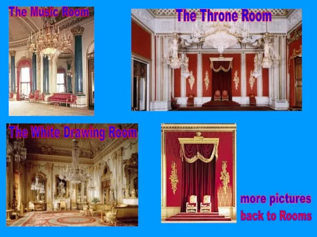 The Music Room The White Drawing Room The Throne Room back to Rooms more pictures