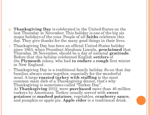 Thanksgiving Day is celebrated in the United States on the last