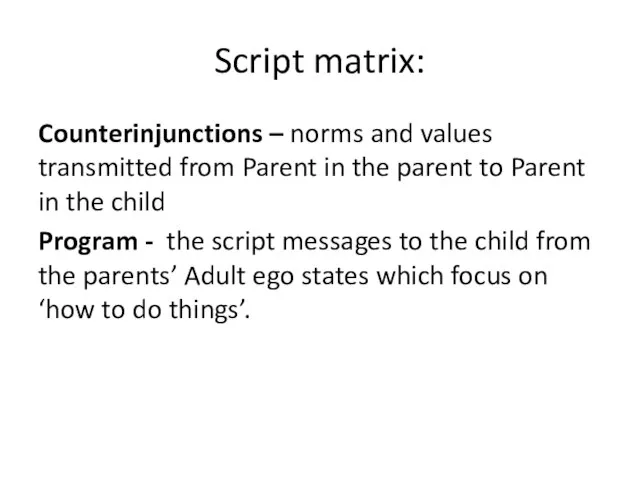 Script matrix: Counterinjunctions – norms and values transmitted from Parent in