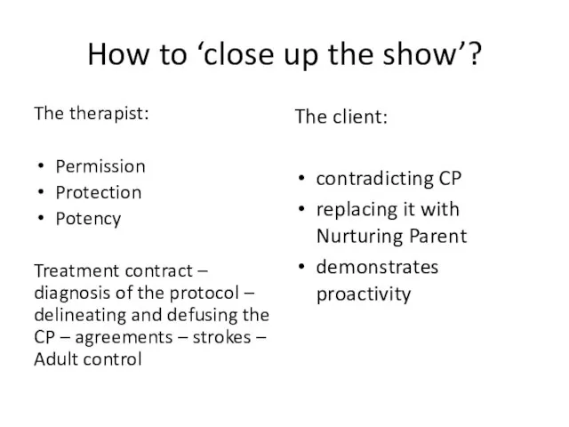 How to ‘close up the show’? The therapist: Permission Protection Potency