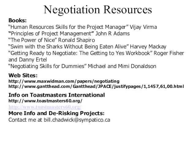Negotiation Resources Books: “Human Resources Skills for the Project Manager” Vijay