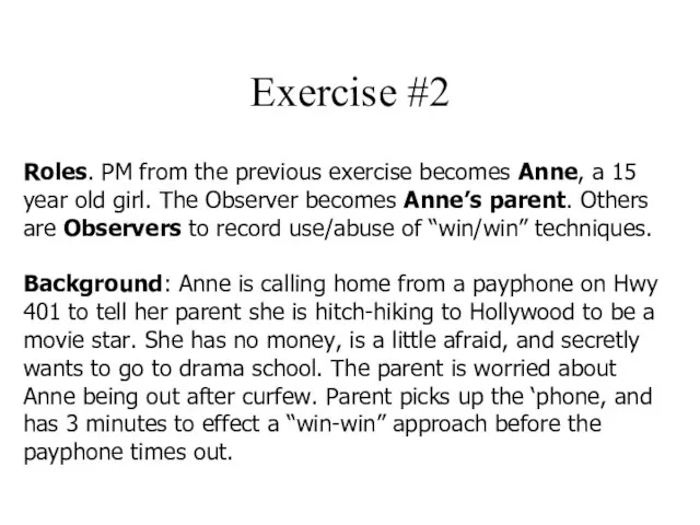Exercise #2 Roles. PM from the previous exercise becomes Anne, a
