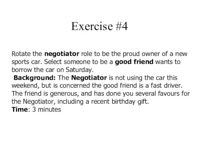 Exercise #4 Rotate the negotiator role to be the proud owner