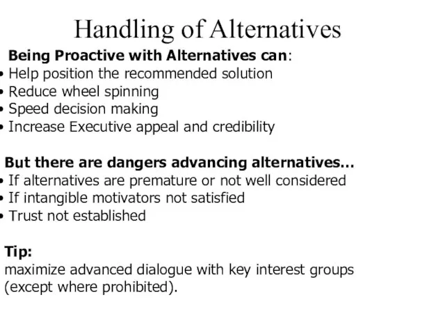 Handling of Alternatives Being Proactive with Alternatives can: Help position the