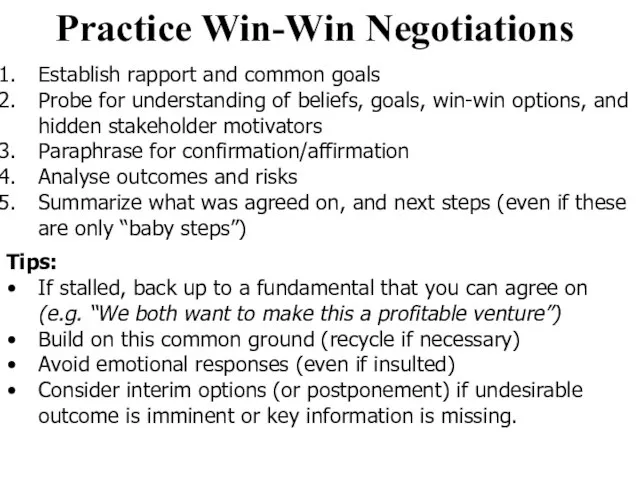 Practice Win-Win Negotiations Establish rapport and common goals Probe for understanding