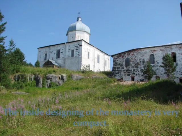 The inside designing of the monastery is very compact.