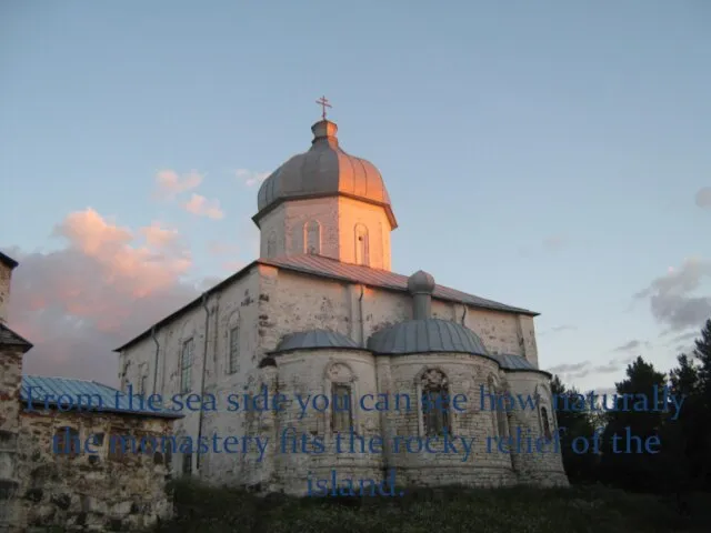 From the sea side you can see how naturally the monastery