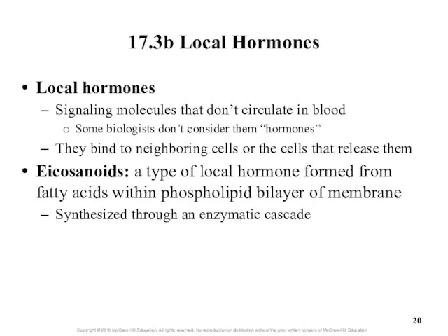 17.3b Local Hormones Local hormones Signaling molecules that don’t circulate in