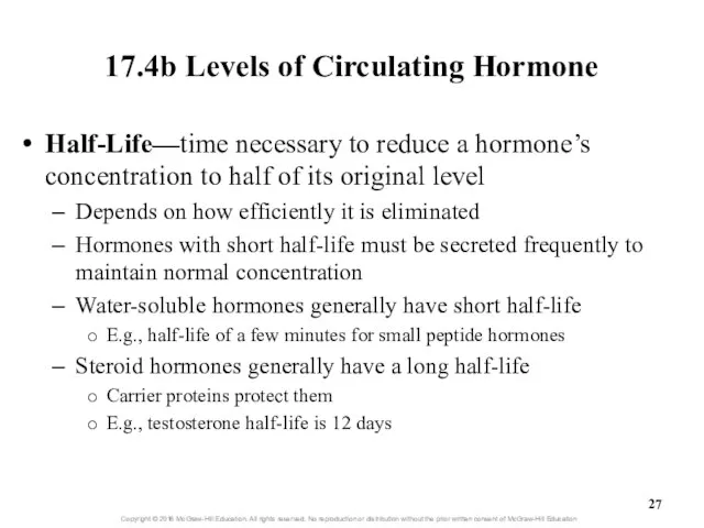 17.4b Levels of Circulating Hormone Half-Life—time necessary to reduce a hormone’s