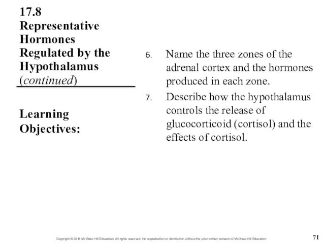 17.8 Representative Hormones Regulated by the Hypothalamus (continued) Name the three