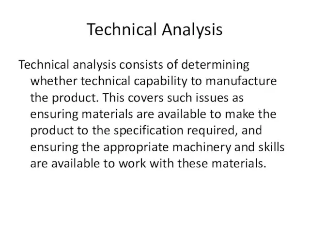 Technical Analysis Technical analysis consists of determining whether technical capability to