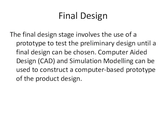Final Design The final design stage involves the use of a