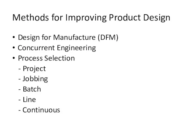 Methods for Improving Product Design Design for Manufacture (DFM) Concurrent Engineering