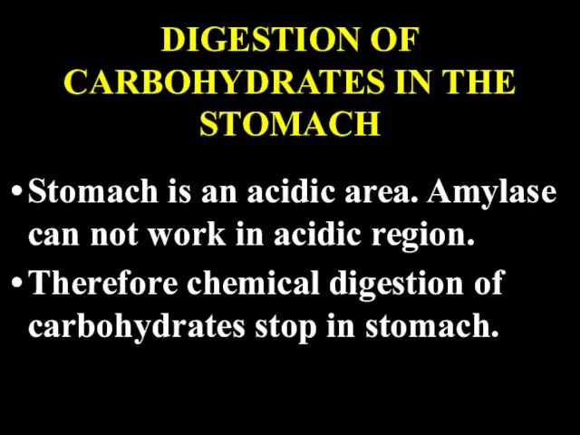 Stomach is an acidic area. Amylase can not work in acidic