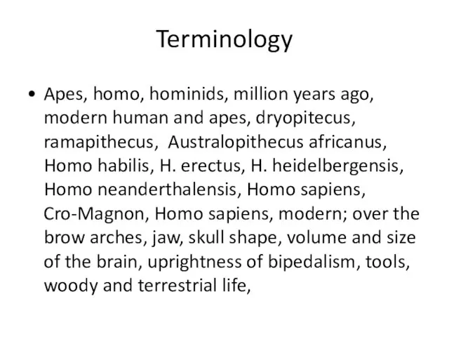 Terminology Apes, homo, hominids, million years ago, modern human and apes,