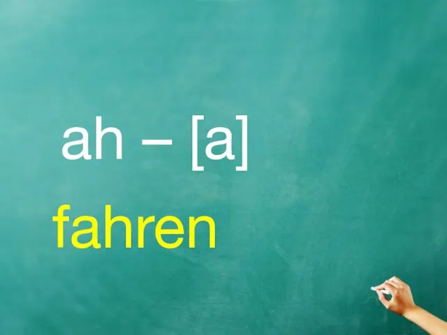 ah – [a] fahren