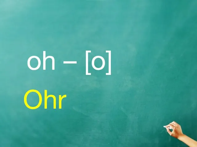 oh – [o] Ohr