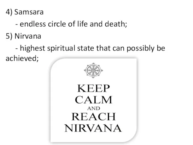 4) Samsara - endless circle of life and death; 5) Nirvana