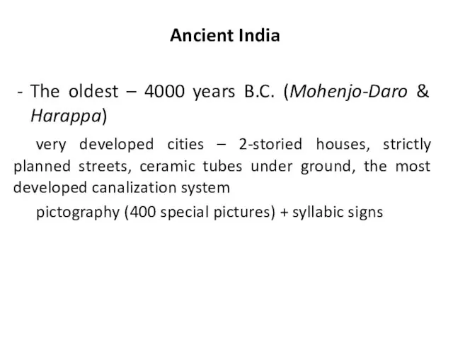 Ancient India The oldest – 4000 years B.C. (Mohenjo-Daro & Harappa)