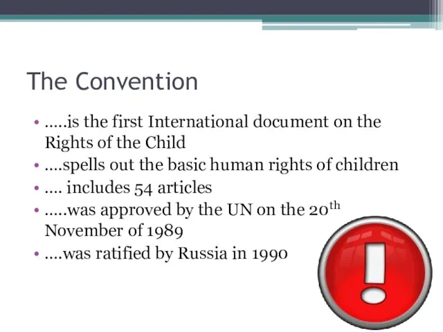 The Convention …..is the first International document on the Rights of